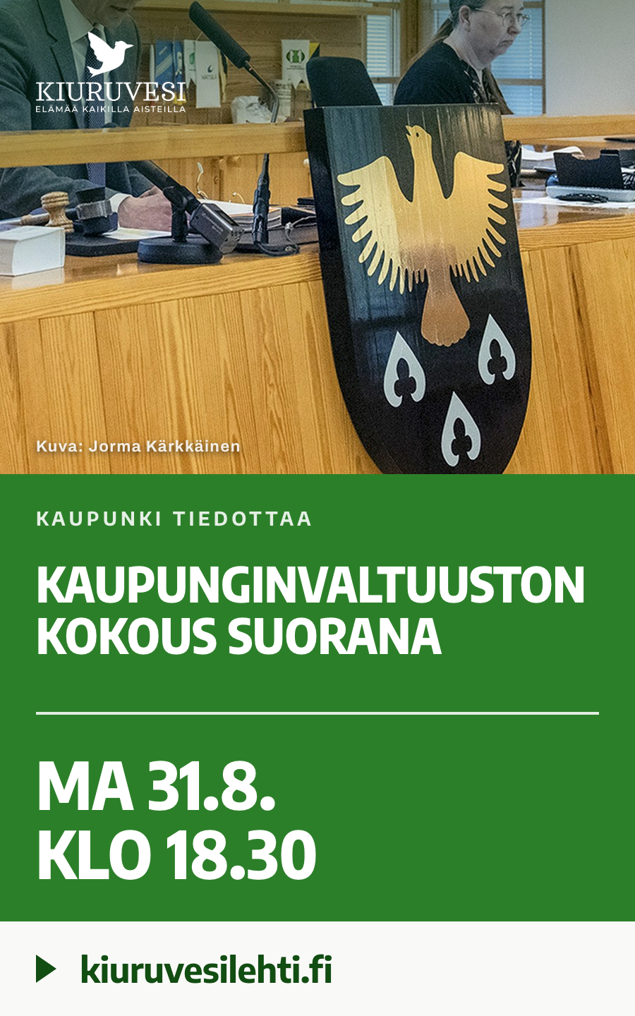 Kiuruveden kaupunki tiedottaa: kaupunginvaltuuston kokous suorana maanantaina 31.8. klo 18.30, katso kiuruvesilehti.fi